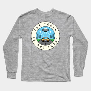 The truth is out there. Long Sleeve T-Shirt